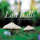 More Lost Balls - wenn Golfer Ihre B&auml;lle suchen
